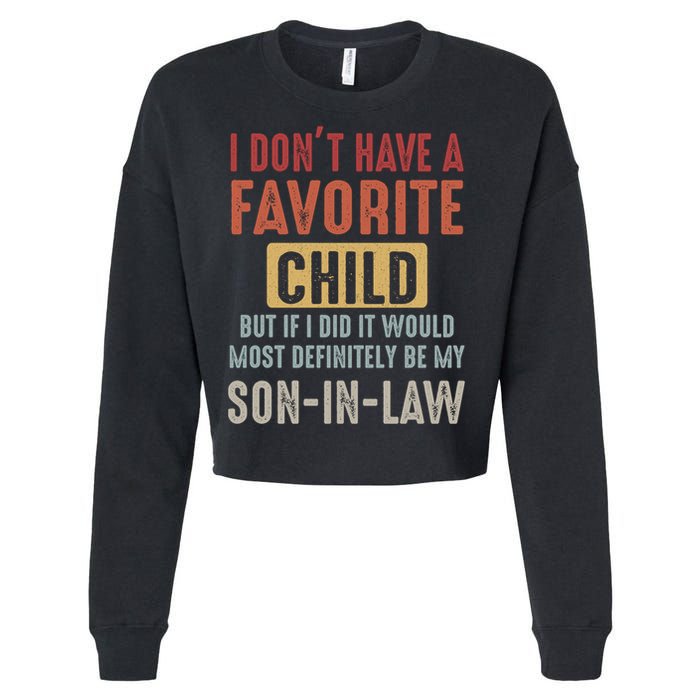 I Don't Have A Favorite Child But If I Did It Would Most Definitely Be My SON IN Cropped Pullover Crew