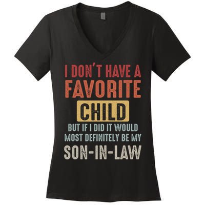 I Don't Have A Favorite Child But If I Did It Would Most Definitely Be My SON IN Women's V-Neck T-Shirt