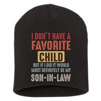 I Don't Have A Favorite Child But If I Did It Would Most Definitely Be My SON IN Short Acrylic Beanie