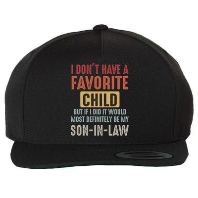 I Don't Have A Favorite Child But If I Did It Would Most Definitely Be My SON IN Wool Snapback Cap