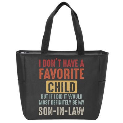I Don't Have A Favorite Child But If I Did It Would Most Definitely Be My SON IN Zip Tote Bag