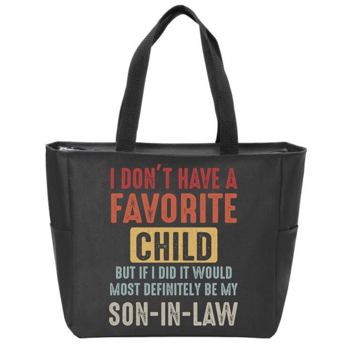 I Don't Have A Favorite Child But If I Did It Would Most Definitely Be My SON IN Zip Tote Bag