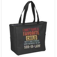 I Don't Have A Favorite Child But If I Did It Would Most Definitely Be My SON IN Zip Tote Bag