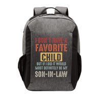 I Don't Have A Favorite Child But If I Did It Would Most Definitely Be My SON IN Vector Backpack
