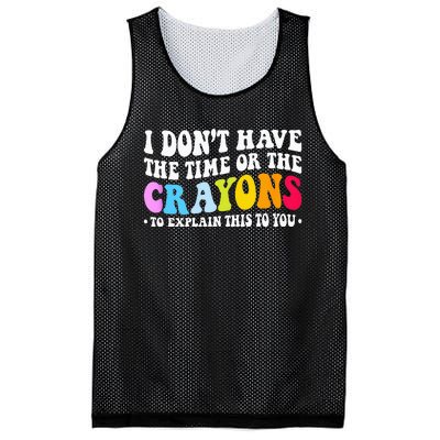 I Dont Have The Time Or The Crayons Funny Sarcasm Quote Mesh Reversible Basketball Jersey Tank