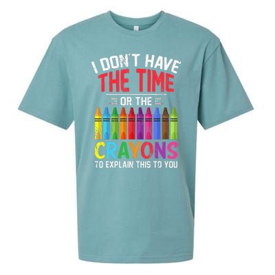 I Dont Have The Time Or The Crayons To Explain This To You Sueded Cloud Jersey T-Shirt