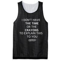 I Don't Have The Time Or The Crayons To Explain This To You Mesh Reversible Basketball Jersey Tank