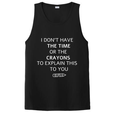 I Don't Have The Time Or The Crayons To Explain This To You PosiCharge Competitor Tank