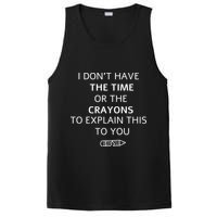 I Don't Have The Time Or The Crayons To Explain This To You PosiCharge Competitor Tank