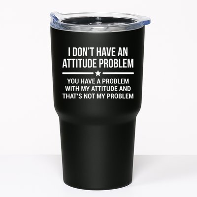 I Don't Have An Attitude Problem Funny Sarcasm Tee Tumbler