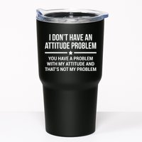 I Don't Have An Attitude Problem Funny Sarcasm Tee Tumbler