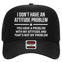 I Don't Have An Attitude Problem Funny Sarcasm Tee Trucker Hat