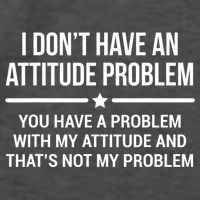 I Don't Have An Attitude Problem Funny Sarcasm Tee Vector Backpack