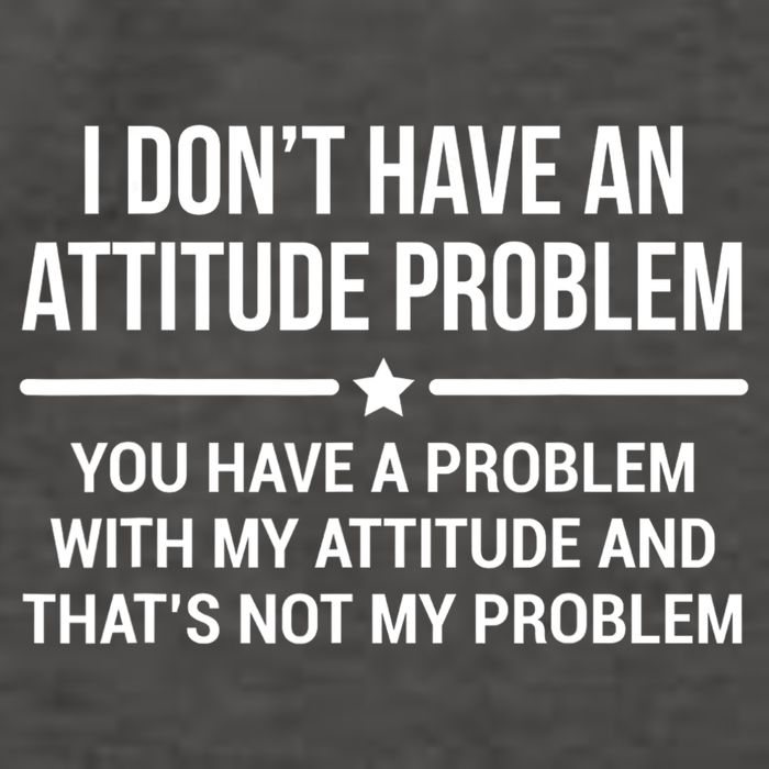 I Don't Have An Attitude Problem Funny Sarcasm Tee Vector Backpack