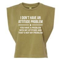 I Don't Have An Attitude Problem Funny Sarcasm Tee Garment-Dyed Women's Muscle Tee