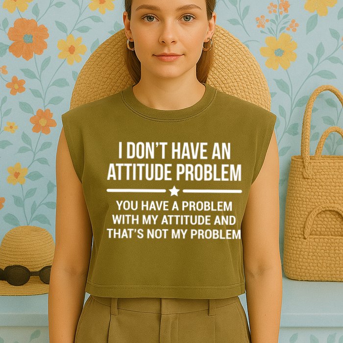 I Don't Have An Attitude Problem Funny Sarcasm Tee Garment-Dyed Women's Muscle Tee