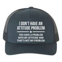 I Don't Have An Attitude Problem Funny Sarcasm Tee Yupoong Adult 5-Panel Trucker Hat