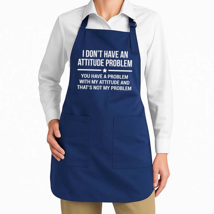 I Don't Have An Attitude Problem Funny Sarcasm Tee Apron