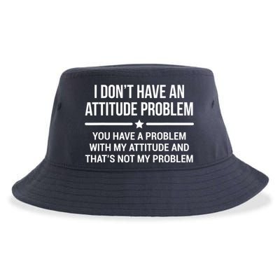 I Don't Have An Attitude Problem Funny Sarcasm Tee Sustainable Bucket Hat