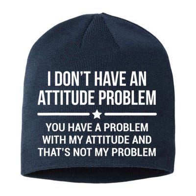 I Don't Have An Attitude Problem Funny Sarcasm Tee Sustainable Beanie