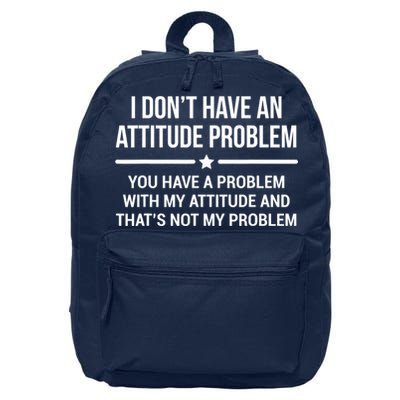 I Don't Have An Attitude Problem Funny Sarcasm Tee 16 in Basic Backpack
