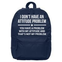 I Don't Have An Attitude Problem Funny Sarcasm Tee 16 in Basic Backpack