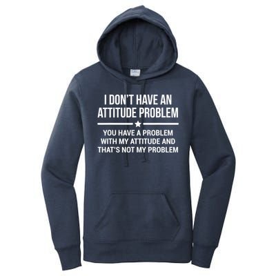 I Don't Have An Attitude Problem Funny Sarcasm Tee Women's Pullover Hoodie