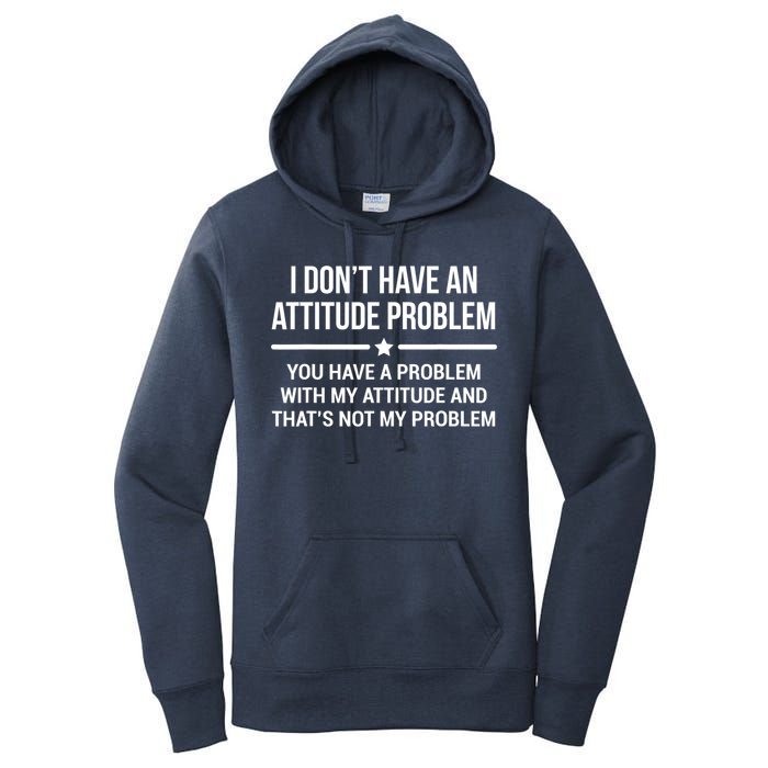 I Don't Have An Attitude Problem Funny Sarcasm Tee Women's Pullover Hoodie