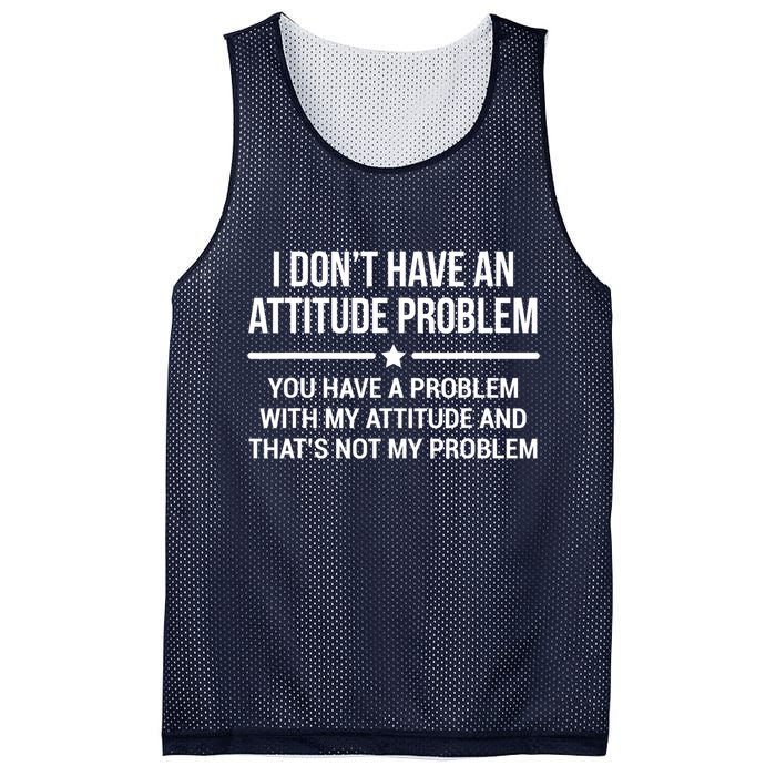 I Don't Have An Attitude Problem Funny Sarcasm Tee Mesh Reversible Basketball Jersey Tank