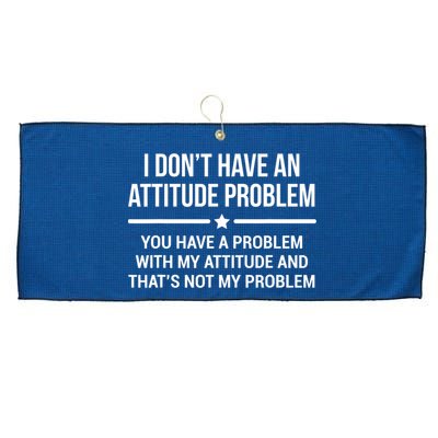 I Don't Have An Attitude Problem Funny Sarcasm Tee Large Microfiber Waffle Golf Towel