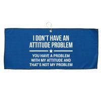 I Don't Have An Attitude Problem Funny Sarcasm Tee Large Microfiber Waffle Golf Towel
