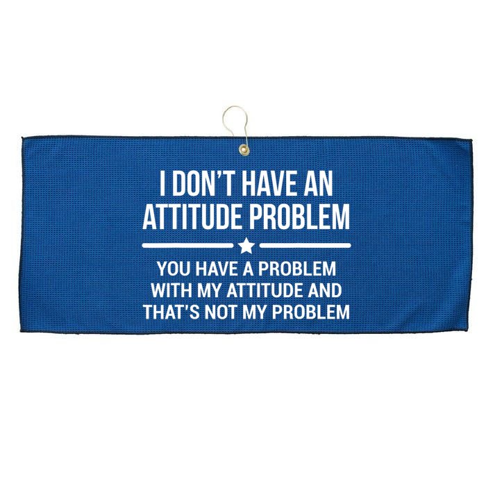 I Don't Have An Attitude Problem Funny Sarcasm Tee Large Microfiber Waffle Golf Towel