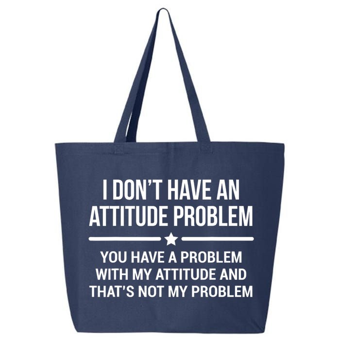 I Don't Have An Attitude Problem Funny Sarcasm Tee 25L Jumbo Tote