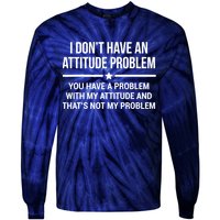 I Don't Have An Attitude Problem Funny Sarcasm Tee Tie-Dye Long Sleeve Shirt