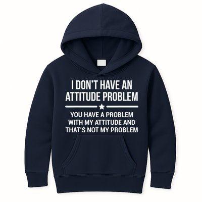 I Don't Have An Attitude Problem Funny Sarcasm Tee Kids Hoodie