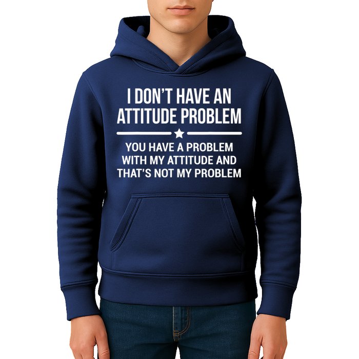 I Don't Have An Attitude Problem Funny Sarcasm Tee Kids Hoodie