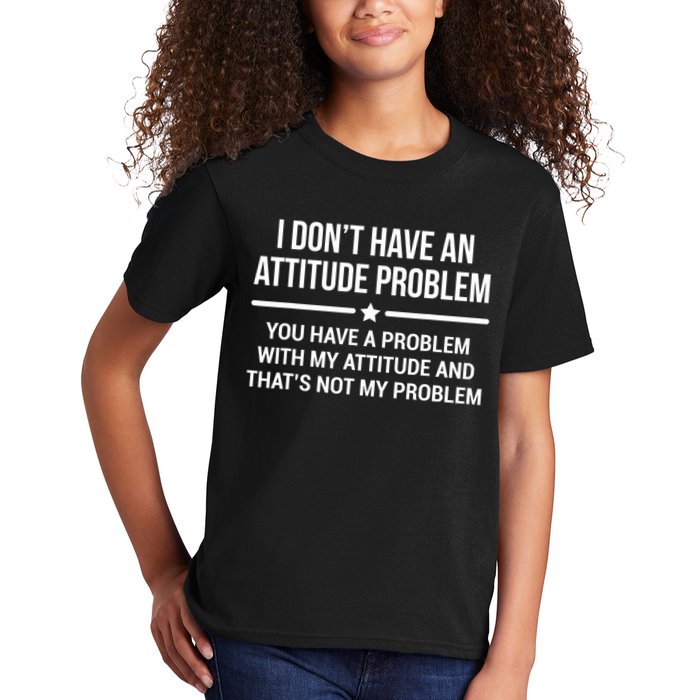 I Don't Have An Attitude Problem Funny Sarcasm Tee Kids T-Shirt