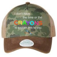 I Dont Have The Time Or The Crayons To Explain This To You Legacy Tie Dye Trucker Hat
