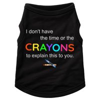 I Dont Have The Time Or The Crayons To Explain This To You Doggie Tank