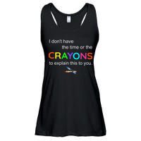 I Dont Have The Time Or The Crayons To Explain This To You Ladies Essential Flowy Tank