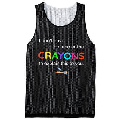 I Dont Have The Time Or The Crayons To Explain This To You Mesh Reversible Basketball Jersey Tank