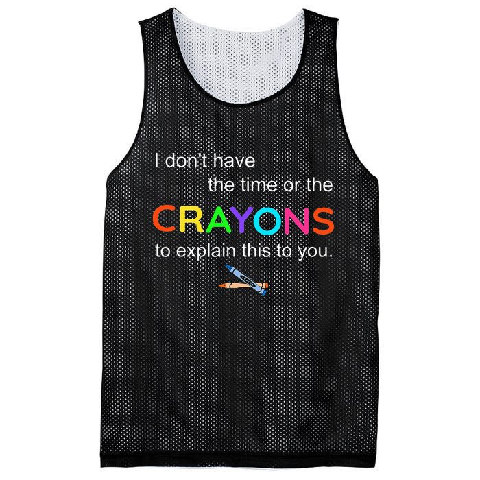 I Dont Have The Time Or The Crayons To Explain This To You Mesh Reversible Basketball Jersey Tank