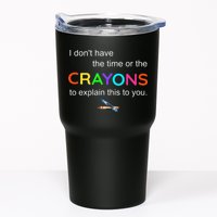 I Dont Have The Time Or The Crayons To Explain This To You Tumbler