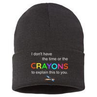 I Dont Have The Time Or The Crayons To Explain This To You Sustainable Knit Beanie