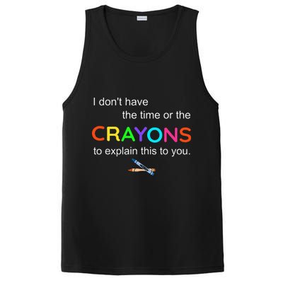 I Dont Have The Time Or The Crayons To Explain This To You PosiCharge Competitor Tank