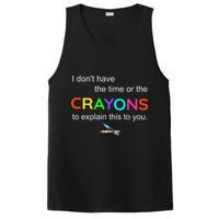 I Dont Have The Time Or The Crayons To Explain This To You PosiCharge Competitor Tank