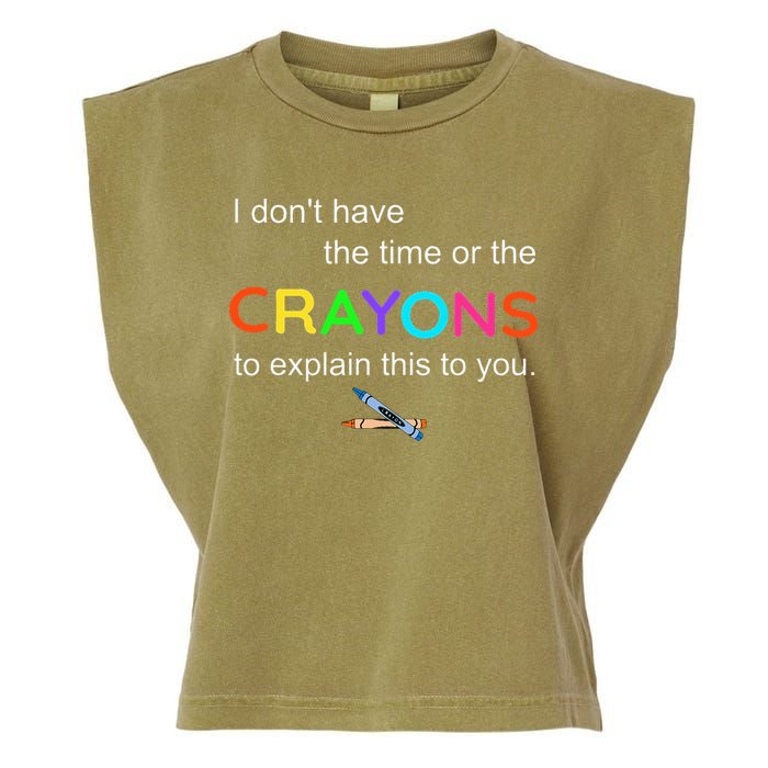 I Dont Have The Time Or The Crayons To Explain This To You Garment-Dyed Women's Muscle Tee