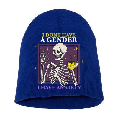 I DonT Have A Gender I Have Anxiety Enby Skeleton Short Acrylic Beanie