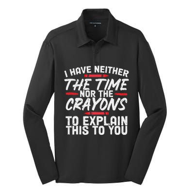 I Don't Have The Time Funny Sarcasm Quote Silk Touch Performance Long Sleeve Polo