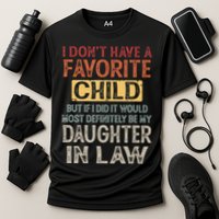 I Dont Have A Favorite Child But If I Did It Would Most Performance Shirt